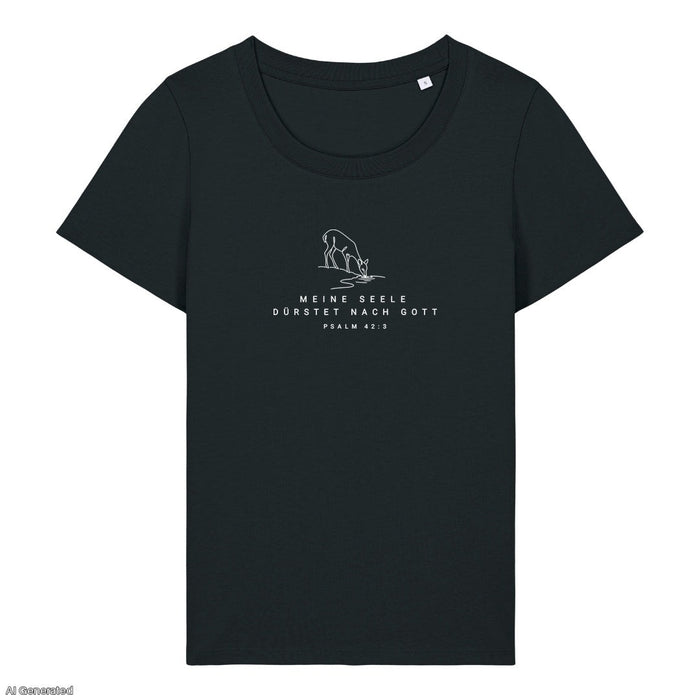 Meine Seele dürstet nach Gott Psalm 42:3 Frauenshirt