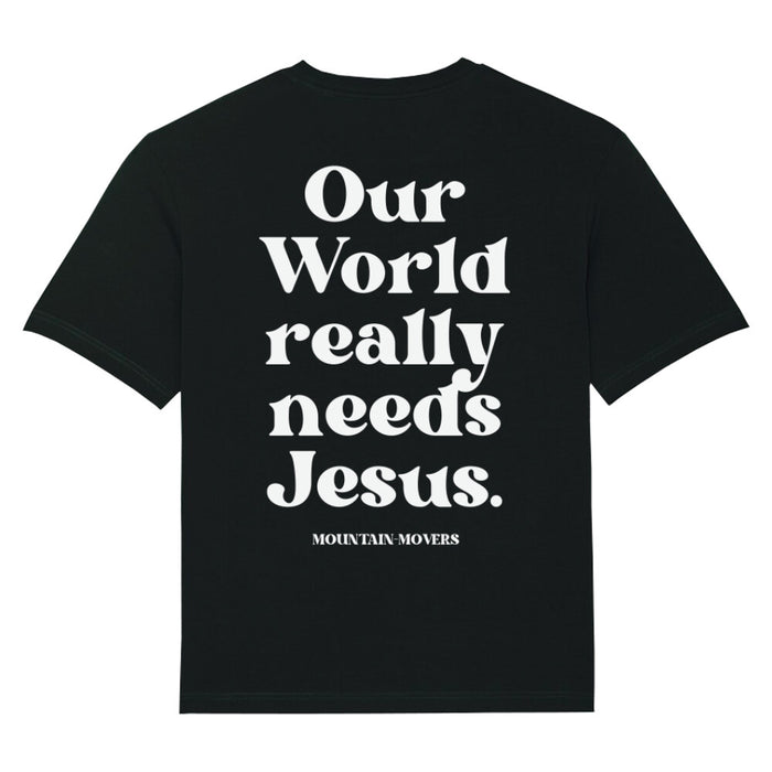 Our world needs Jesus Oversized Shirt BackPrint