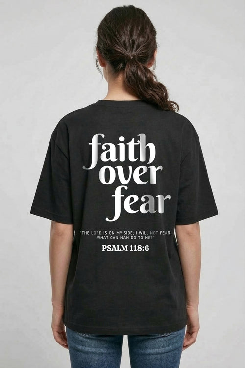 Faith over Fear Psalm 118:6 Oversized Shirt BackPrint