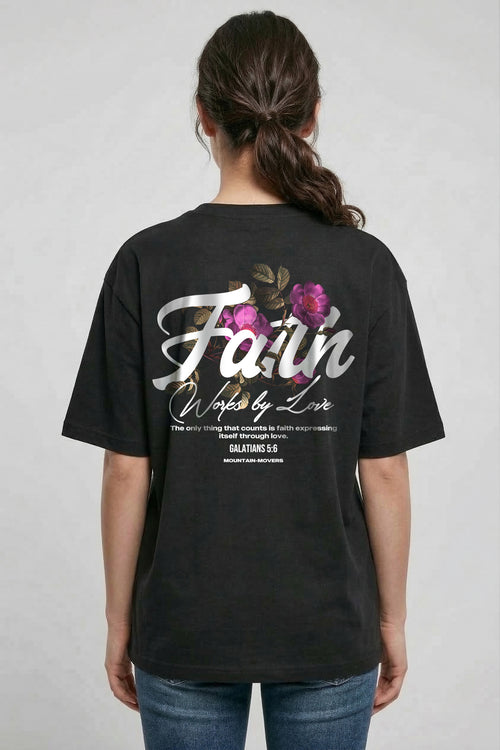 Faith Work By love Oversized Shirt BackPrint
