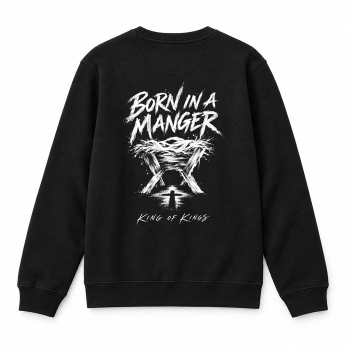 Born in a Manger King of Kings Christmas Sweatshirt Backprint