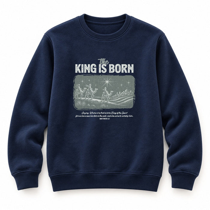 The King is born Christmas Sweatshirt