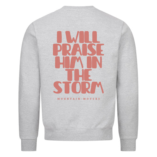 I will praise him Sweatshirt BackPrint