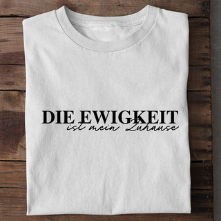 Die Ewigkeit ist mein Zuhause Shirt Variante, Mountain Movers christliches Design
