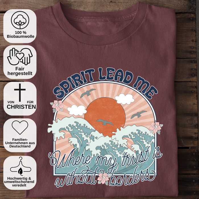 Spirit lead me where my trust is without borders Shirt