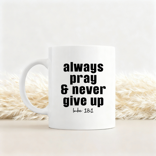 Always Pray Tasse