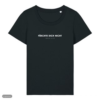 Fürchte dich nicht Frauenshirt, Schwarz, Vorderseite
