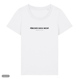 Fürchte dich nicht Frauenshirt, Weiß, Vorderseite
