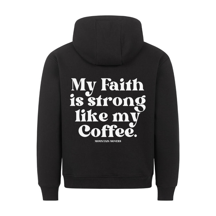 Geloof sterk zoals mijn koffie Hoodie Rugprint