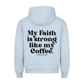 Faith strong like my coffee Hoodie BackPrint, weitere Ansicht