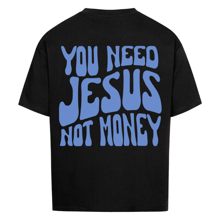 Jesus not Money Oversized Shirt BackPrint