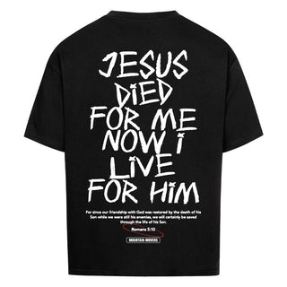 Jesus died for me Oversized Shirt BackPrint Variante, Mountain Movers christliches Design
