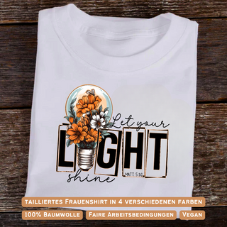 Let your light shine Frauen Shirt Variante, Mountain Movers christliches Design
