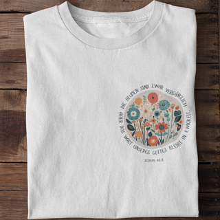Die Blumen sind vergänglich Shirt Variante, Mountain Movers christliches Design