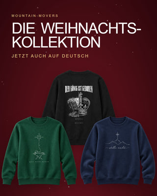 Die Weihnachtskollektion von Mountain-Movers, jetzt auch auf Deutsch: Sweatshirts Gott wurde Mensch, Der König ist geboren und Stille Nacht