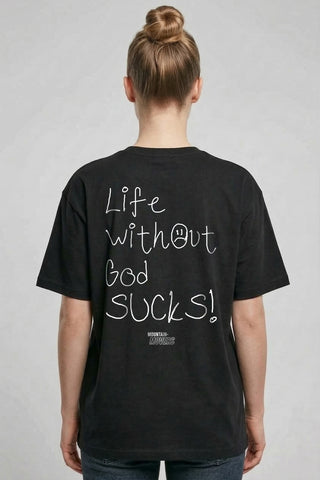 Life without God sucks Oversized Shirt BackPrint im Lifestyle Look, Mountain Movers DACH