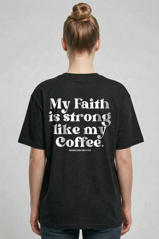 Faith strong like my coffee Oversized Shirt BackPrint, christliche Streetwear von Mountain Movers