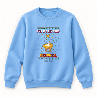 Uns ist ein Kind geboren Krippe Christmas Sweatshirt Babyblau