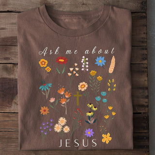 Ask me about Jesus - Little Flowers Shirt Braun