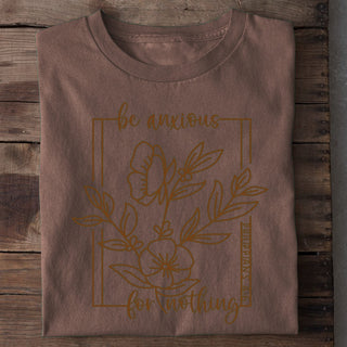 Be anxious for nothing Shirt Braun