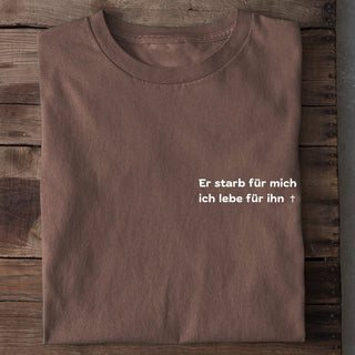 Er starb für mich Shirt Braun