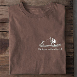 Fight your battles with God Shirt Braun