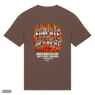 Fürchte dich nicht Flammen Jesaja 43:2 T-Shirt Front & Backprint Braun