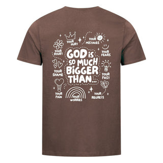 God is so much bigger Shirt Backprint Braun