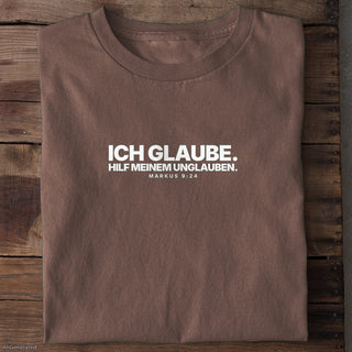 Ich glaube hilf meinem Unglauben Markus 9:24 T-Shirt Braun