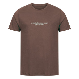 Jesus is closer T-Shirt Braun
