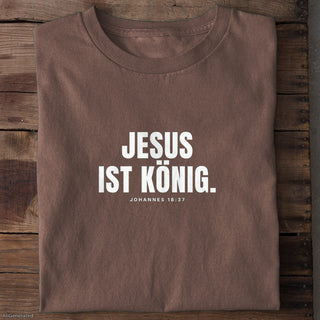 Jesus ist König Johannes 18:37 T-Shirt Braun