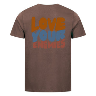 Love your Enemies  Shirt Backprint Braun