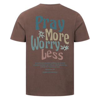 Pray More, Worry Less Shirt Backprint Braun