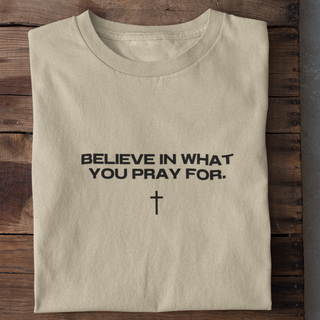 Believe in what you pray for Shirt Detailansicht, Mountain Movers christliche Streetwear