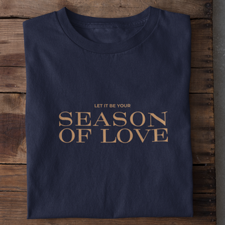 Season of Love Shirt