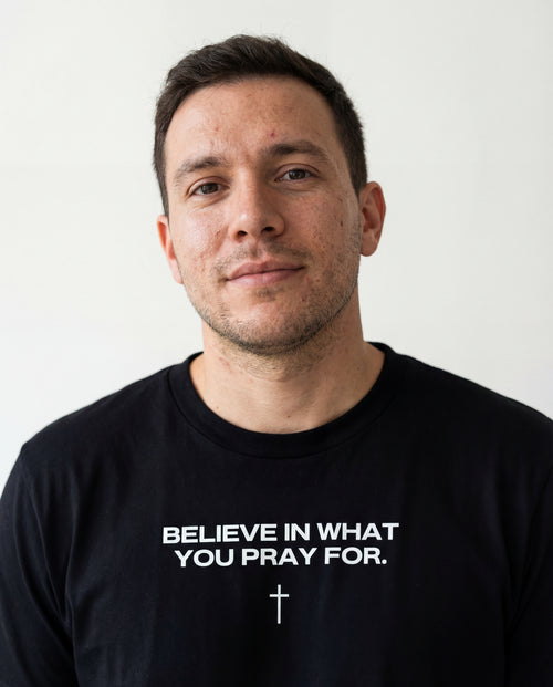 Believe in what you pray for Shirt