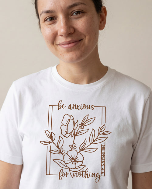Be anxious for nothing Shirt