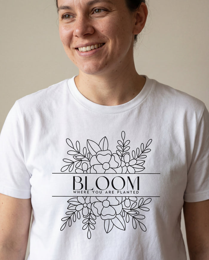 Bloom where you are planted shirt