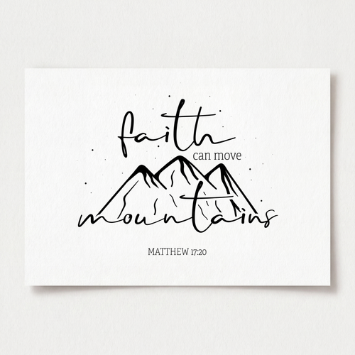 Faith can move mountains Poster A4 + A3