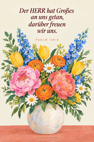 Christliches Poster Blumenstrauß, Der HERR hat Großes an uns getan, Psalm 126:3, A4