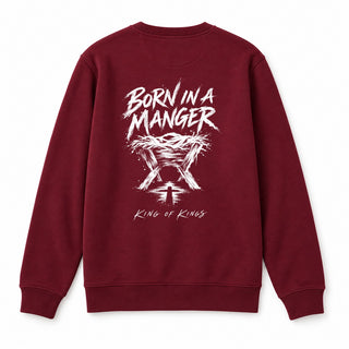 Born in a Manger King of Kings Christmas Sweatshirt Backprint Burgunder