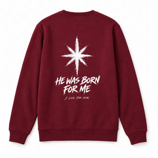 He Was Born for Me Christmas Sweatshirt Backprint Burgunder