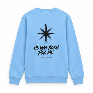 He Was Born for Me Christmas Sweatshirt Backprint Babyblau