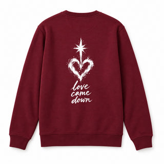 Love Came Down Christmas Sweatshirt Backprint Burgunder