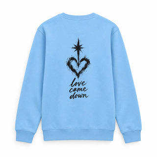 Love Came Down Christmas Sweatshirt Backprint Babyblau