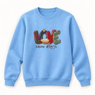 Love Came Down Christmas Sweatshirt Babyblau