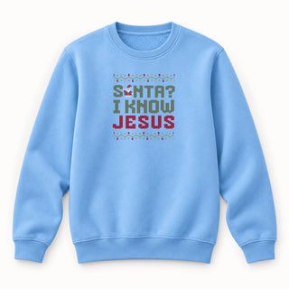 Santa? I know Jesus Christmas Sweatshirt Babyblau