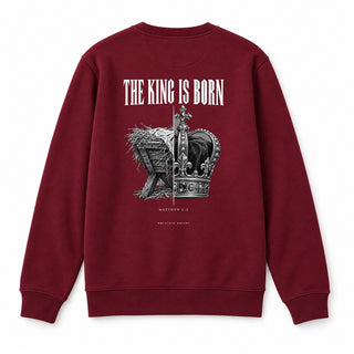 The King Is Born Christmas Sweatshirt Backprint Burgunder