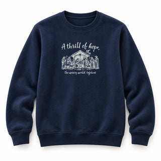 Thrill of Hope weary world rejoices Christmas Sweatshirt Navy