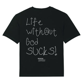 Life without God sucks Oversized Shirt BackPrint Variante, Mountain Movers christliches Design